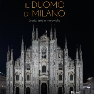 IL DUOMO DI MILANO: Storia, arte e meraviglia, libro pubblicato da Rizzoli illustrati